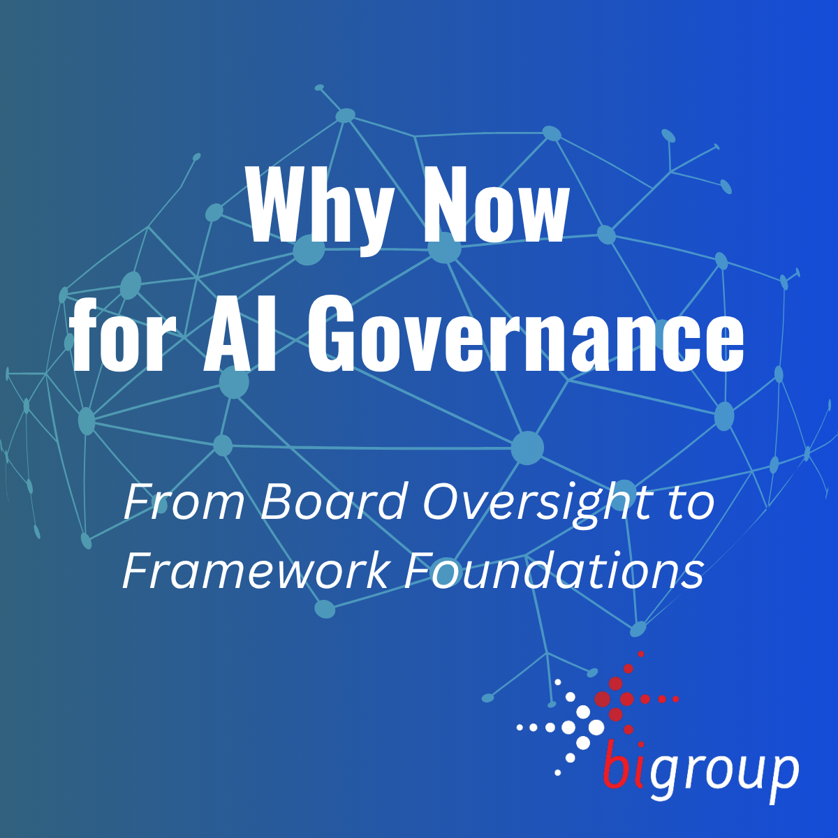 Why NOW for AI GOVERNANCE